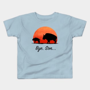 Bye, son, bison Kids T-Shirt